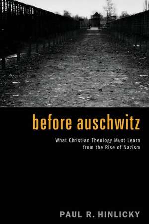 Before Auschwitz de Paul R. Hinlicky