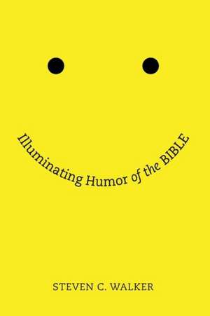 Illuminating Humor of the Bible de Steven Walker