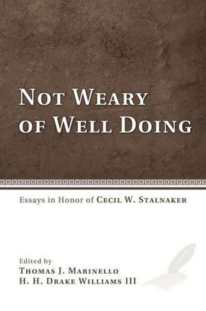 Not Weary of Well Doing: Essays in Honor of Cecil W. Stalnaker de Thomas J. Marinello