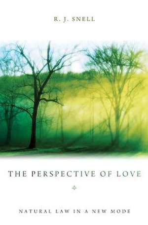 The Perspective of Love: Natural Law in a New Mode de R. J. Snell