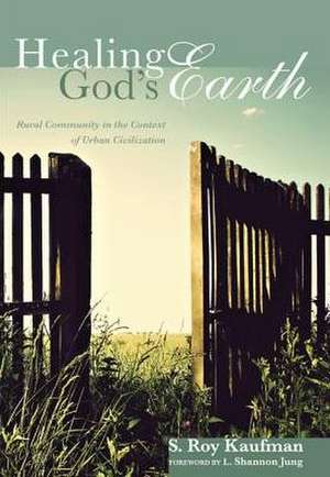 Healing God's Earth de S. Roy Kaufman