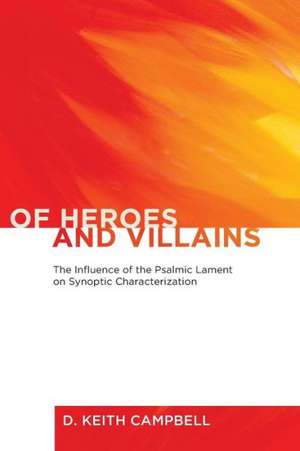 Of Heroes and Villains de D. Keith Campbell