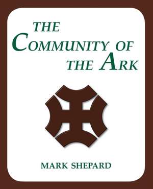 The Community of the Ark de Mark Shepard