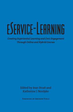 eService-Learning: Creating Experiential Learning and Civic Engagement Through Online and Hybrid Courses de Jean R. Strait