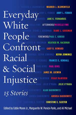 Everyday White People Confront Racial and Social Injustice: 15 Stories de Eddie Moore