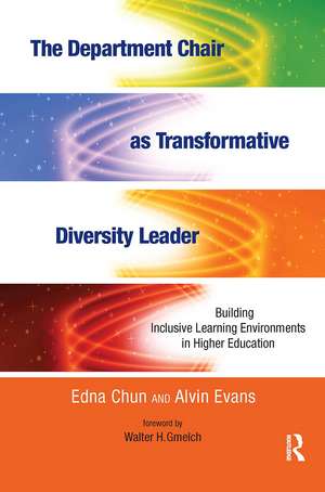 The Department Chair as Transformative Diversity Leader: Building Inclusive Learning Environments in Higher Education de Edna Chun