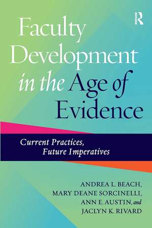 Faculty Development in the Age of Evidence: Current Practices, Future Imperatives de Andrea L. Beach