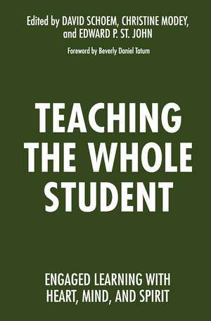 Teaching the Whole Student: Engaged Learning With Heart, Mind, and Spirit de David Schoem