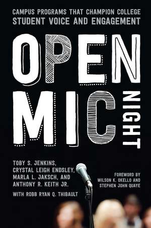 Open Mic Night: Campus Programs That Champion College Student Voice and Engagement de Toby S. Jenkins