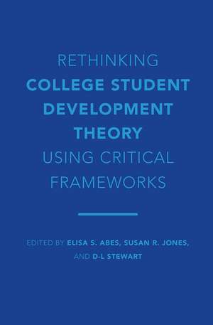 Rethinking College Student Development Theory Using Critical Frameworks de Elisa S. Abes