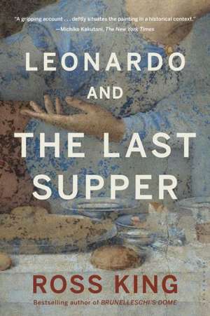 Leonardo and the Last Supper de Ross King