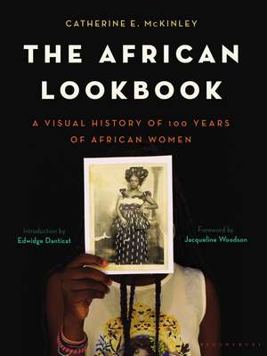 The African Lookbook: A Visual History of 100 Years of African Women de Catherine E. McKinley