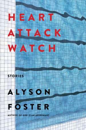 Heart Attack Watch de Alyson Foster