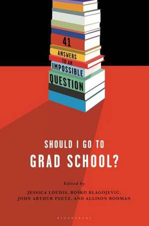 Should I Go to Grad School?: 41 Answers to An Impossible Question de Allison Rodman