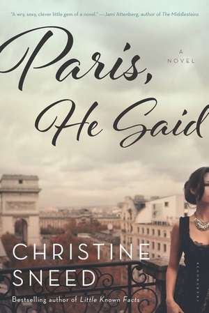 Paris, He Said de Christine Sneed