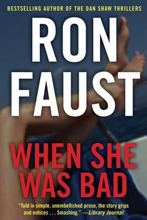 When She Was Bad de Ron Faust