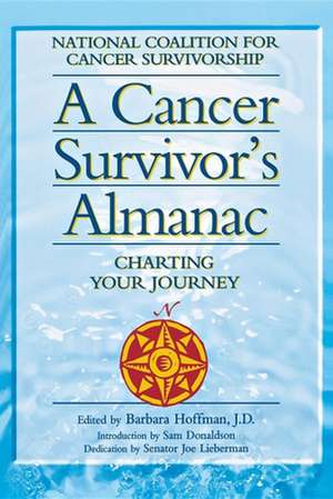 A Cancer Survivor's Almanac: Charting Your Journey de National Coalition for Cancer Survivorsh