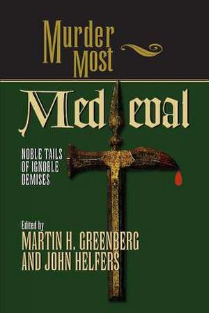 Murder Most Medieval de Martin Harry Greenberg