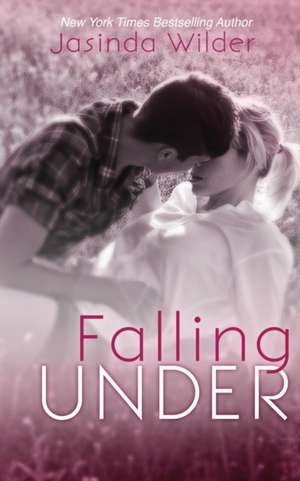 Falling Under de Jasinda Wilder