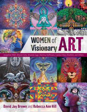 Women of Visionary Art de David Jay Brown