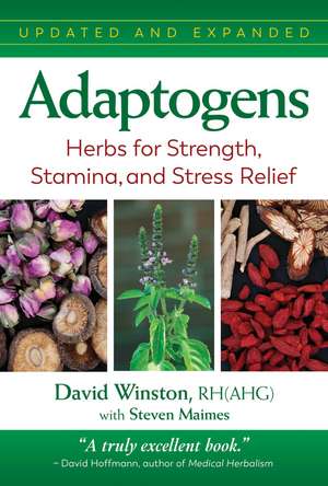 Adaptogens: Herbs for Strength, Stamina, and Stress Relief de David Winston