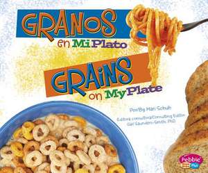 Granos En Miplato/Grains on Myplate de Mari C. Schuh