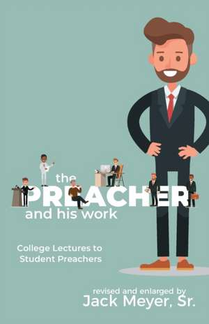 Meyer, J: Preacher and His Work