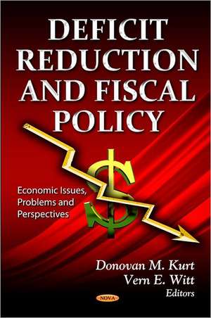 Deficit Reduction & Fiscal Policy de Donovan M. Kurt