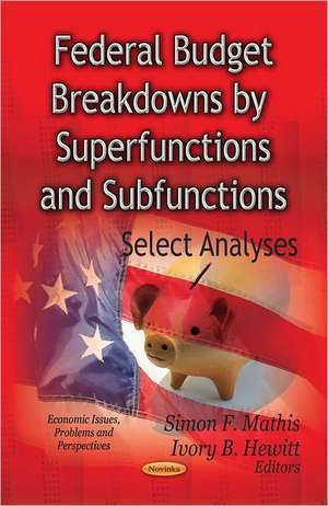 Federal Budget Breakdowns by Superfunctions & Subfunctions de Simon F. Mathis