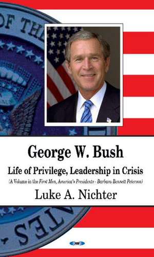 George W. Bush de Luke A. Nichter