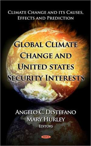 Global Climate Change & U.S. Security Interests de Angelo C. Distefano