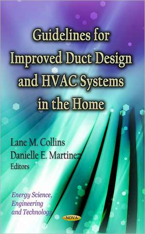 Guidelines for Improved Duct Design & HVAC Systems in the Home de Lane M. Collins