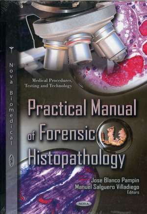 Practical Manual of Forensic Histopathology de Jose Blanco Pampin