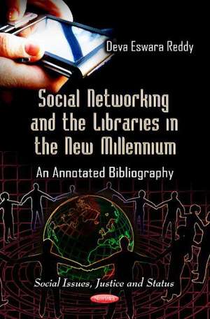 Social Networking & the Libraries in the New Millennium de Deva B. Eswara Reddy