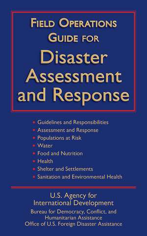 Field Operations Guide for Disaster Assessment and Response de U.S. Agency for International Development