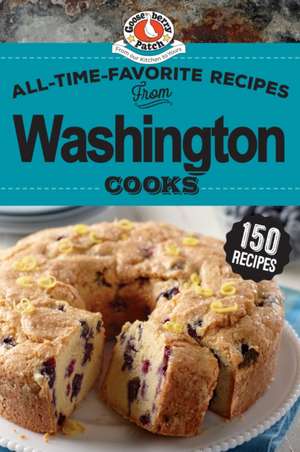 All-Time-Favorite Recipes of Washington Cooks de Gooseberry Patch