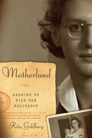 Motherland: Growing Up with the Holocaust de Rita Goldberg