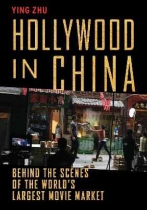 Hollywood in China de Ying Zhu