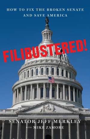 Filibustered! de Jeff Merkley