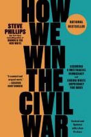 How We Win the Civil War de Steve Phillips