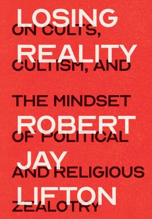 Losing Reality de Robert Jay Lifton