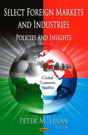 Select Foreign Markets & Industries de Peter M. Lujan