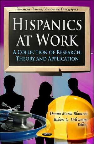 Hispanics at Work de Donna Maria Blancero