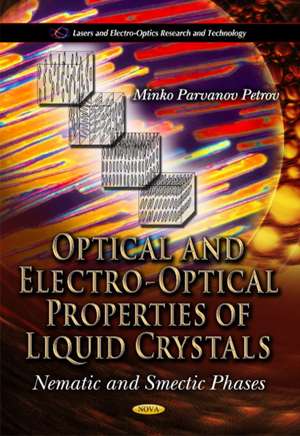 Optical & Electro-Optical Properties of Liquid Crystals de Minko Parvanov Petrov