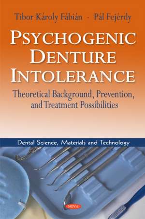 Psychogenic Denture Intolerance de Tibor Karoly Fabian