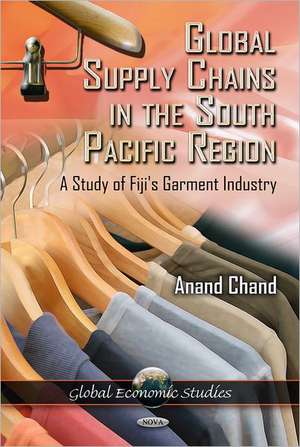 Global Supply Chains in the South Pacific Region de Anand Chand