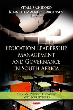 Education Leadership, Management & Governance in South Africa de Vitallis Chikoko