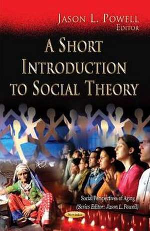 Short Introduction to Social Theory de Jason L. Powell