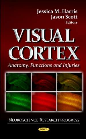 Visual Cortex de Jessica M Harris