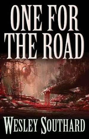 One for the Road de Wesley Southard